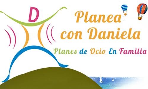 Planea con Daniela: planes de ocio para toda la familia